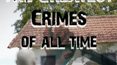 Greatest Crimes of All Time: Woman Killers