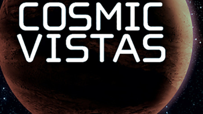 Cosmic Vistas
