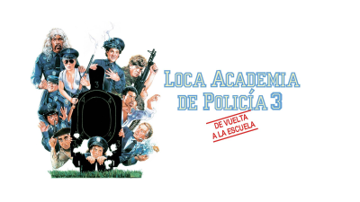 Loca academia de policía 3: de vuelta a la escuela