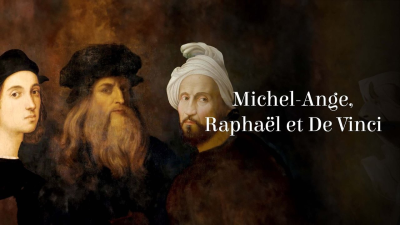 Los maestros de Roma: Miguel Ángel, Rafael y Leonardo da Vinci