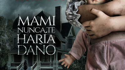 Mami nunca te haría daño